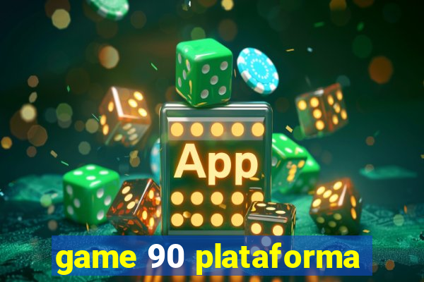 game 90 plataforma